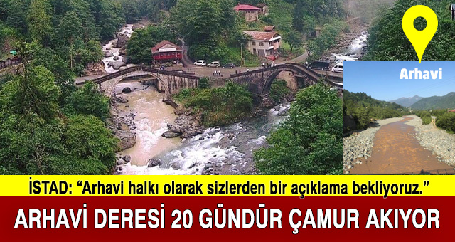 ARHAVİ DERESİ 20 GÜNDÜR ÇAMUR AKIYOR!