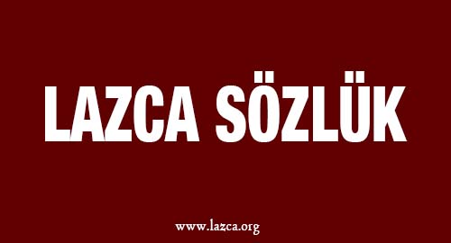 Temel Lazca-Türkçe Sözlük