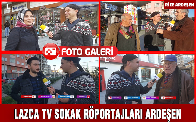 RİZE ARDEŞEN SOKAK RÖPORTAJLARI FOTO GALERİ LAZCA TV