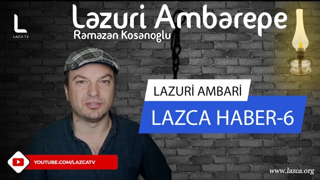 LAZCA HABERLER-6 LAZURİ AMBAREPE-6  (02.05.2020)