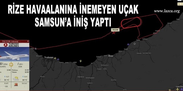 Hava muhalefeti nedeniyle Rize'ye inemeyen uçak Samsun'a indi Kaynak: İstanbul uçağı, Rize yerine Samsun'a indi